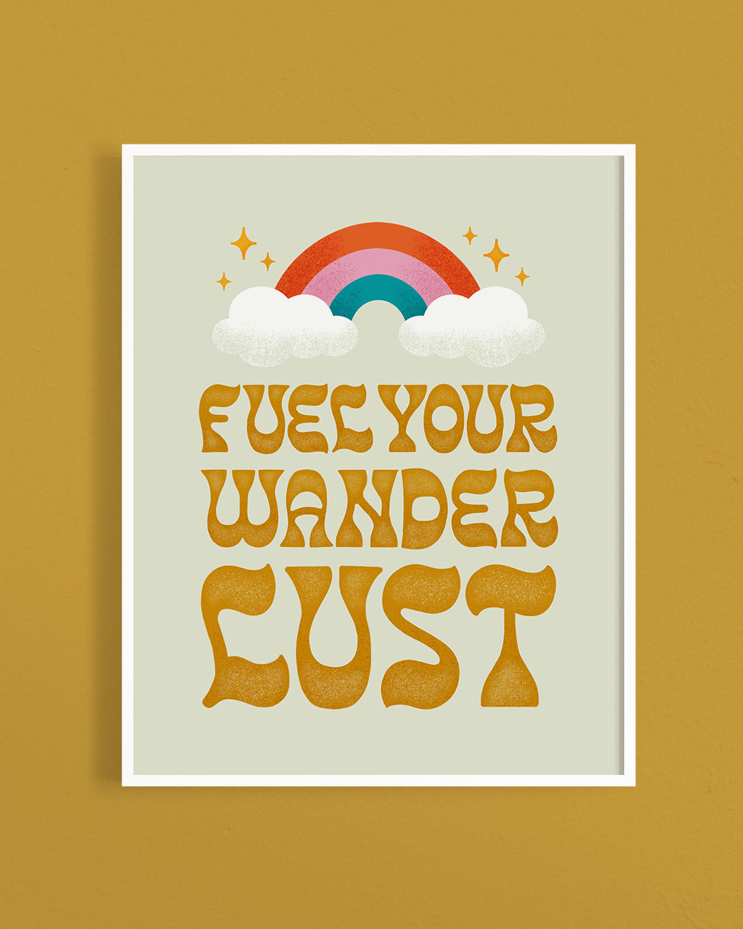 Fuel Your Wanderlust Print
