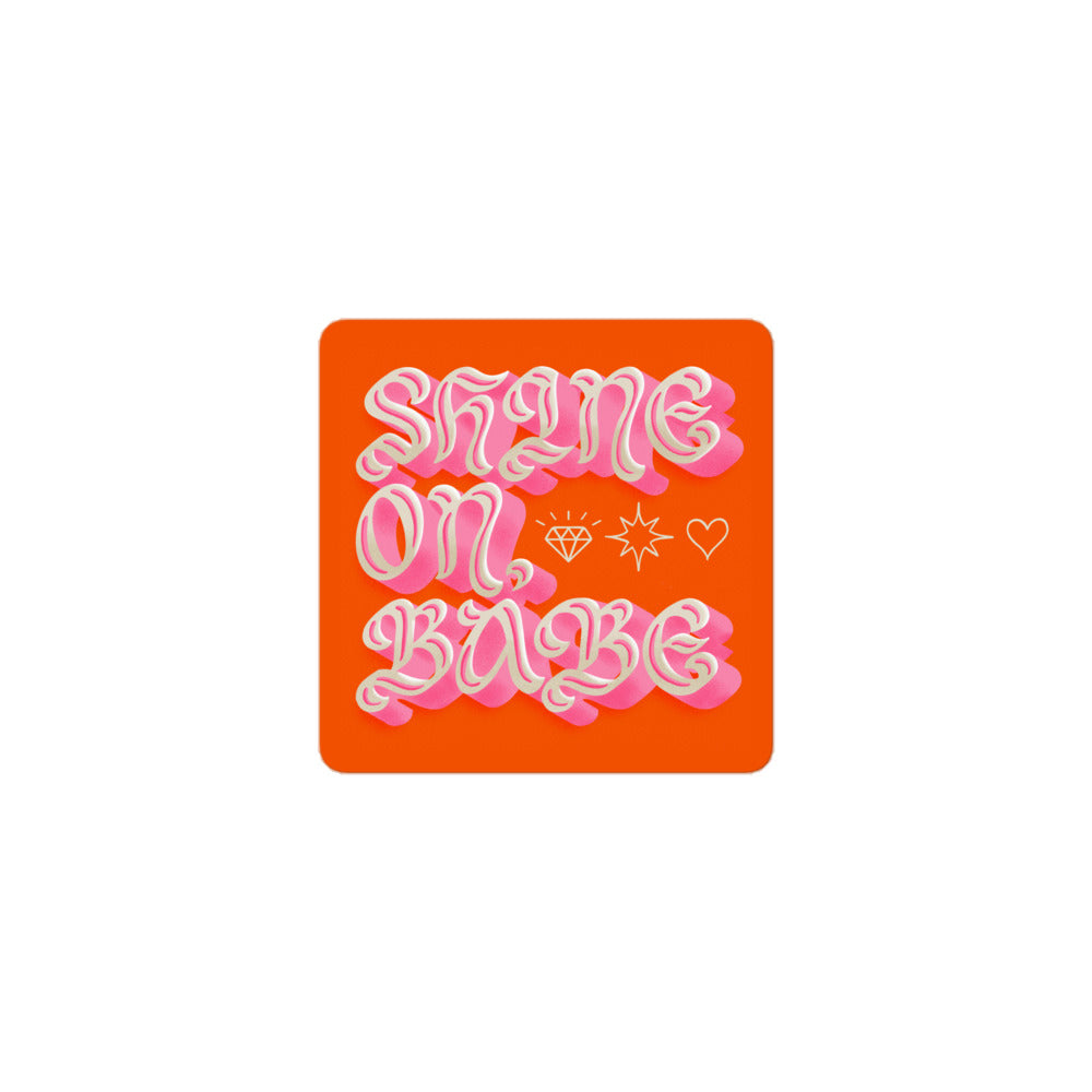 Shine On, Babe Sticker